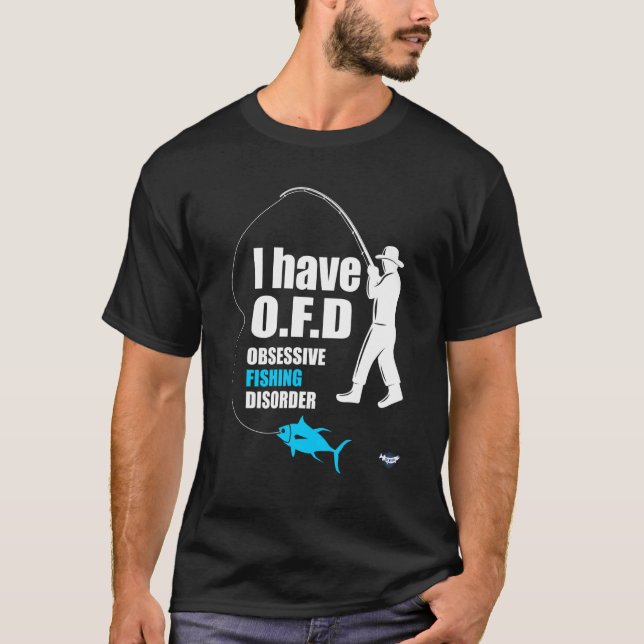 Camiseta I Have Ofd Obsessive Fishing Disorder Fishing (Frente)