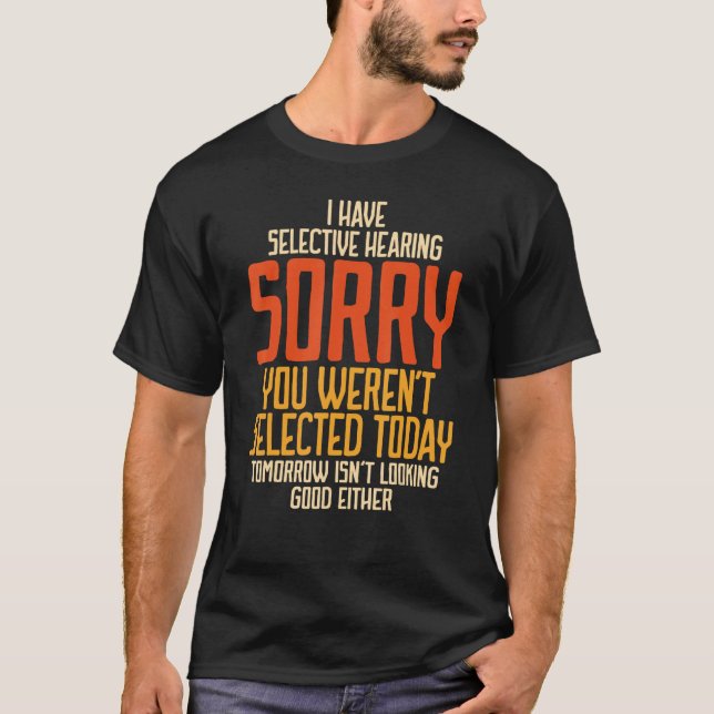 Camiseta I Have Selective Hearing You Weren't Selected Vint (Frente)