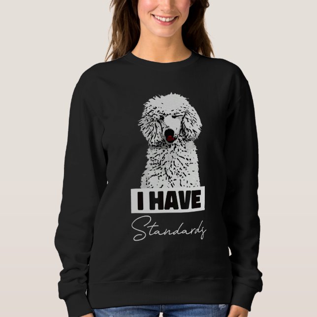 Camiseta I Have Standards  Standard Poodle Cute (Frente)