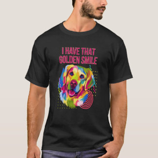 Camiseta I Have that Golden Smile Golden Retriever