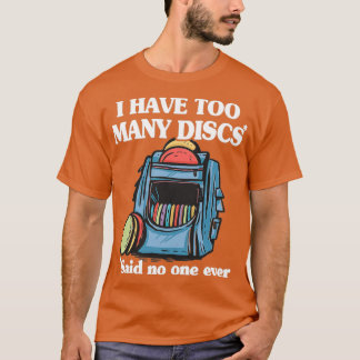 Camiseta I Have Too Many Discs Disc Golf Backpack Funny Dis