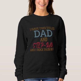 Camiseta I Have Two Titles Dad And Step Dad cute Fathers Da