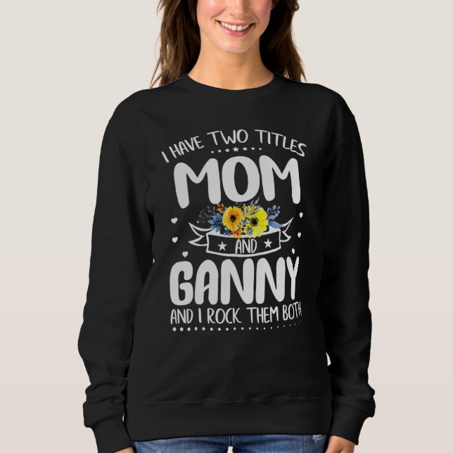 Camiseta I Have Two Titles Mom And Ganny Mother s Day (Frente)