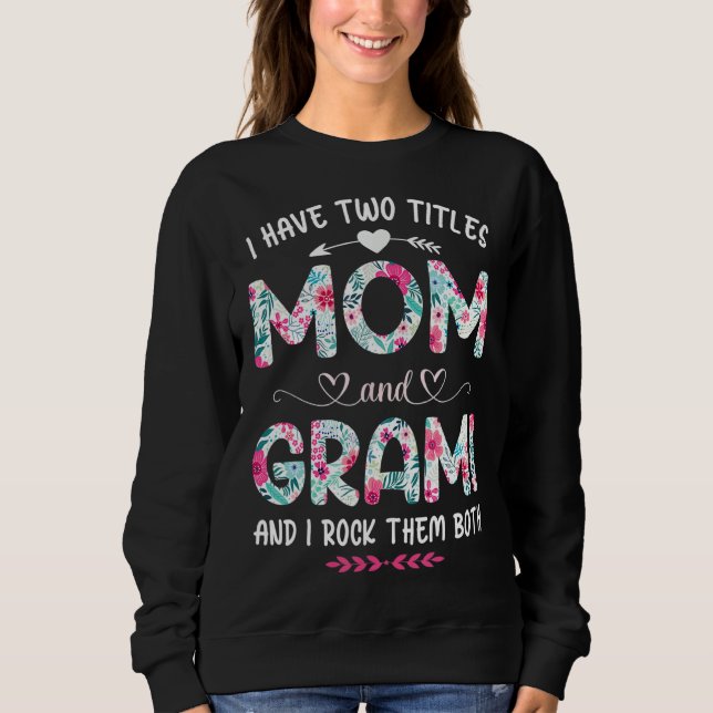 Camiseta I Have Two Titles Mom And Grami Shirt Mothers Day (Frente)