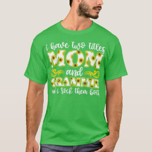 Camiseta I Have Two Titles Mom And grammie, Mothers Day Gra