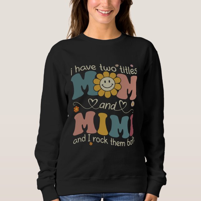 Camiseta I Have Two Titles Mom And Mimi Sunflower Mothers D (Frente)