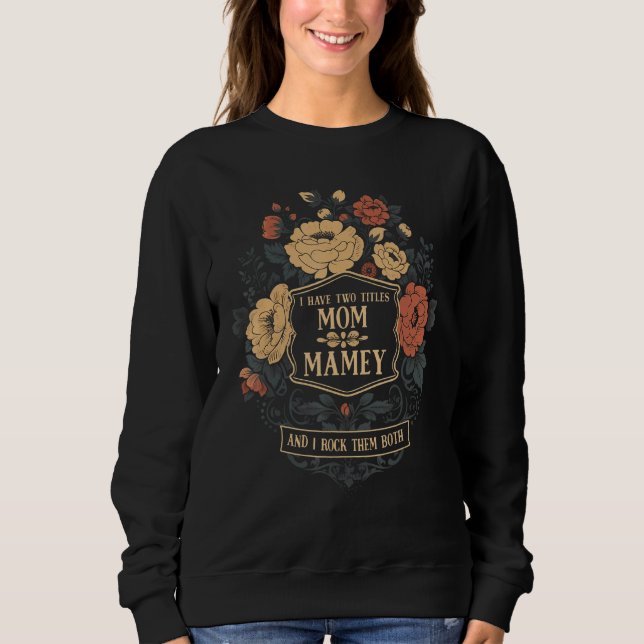 Camiseta I Have Two Titles Mom & Mamey Mothers Day  Graphic (Frente)