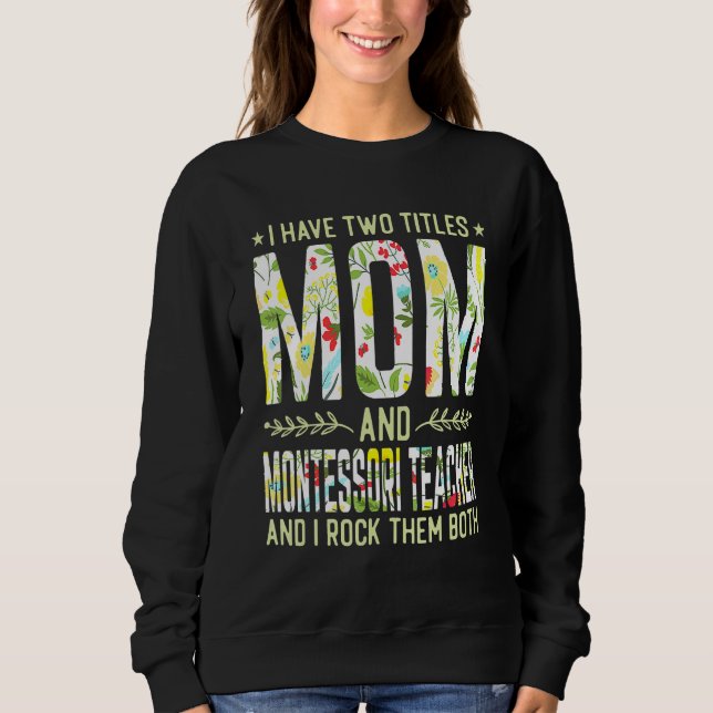Camiseta I Have Two Titles Mom & Montessori Teacher Mother' (Frente)