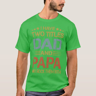 Camiseta I Havewoitles Dad And Papa Funny Father s Day girl