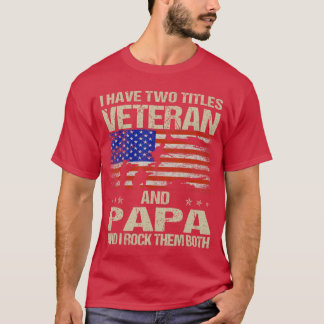 Camiseta I Havewoitles Veteran And Papa Funny Dad Papa Gran