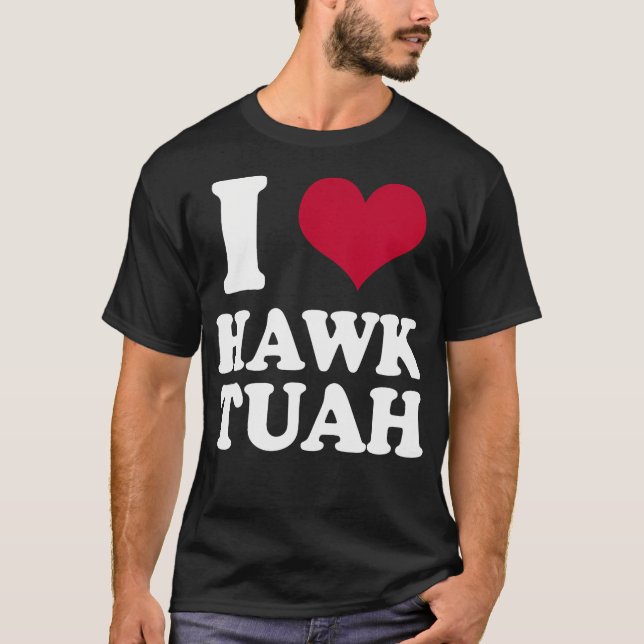 Camiseta I Heart Hawk Tuah (Frente)