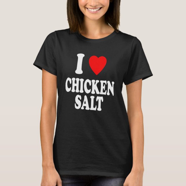 Camiseta I Heart Love Chicken Salt Australian Seasoning (Frente)