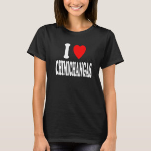 Camiseta I Heart (Love) Chimichangas Comida mexicana Mexico