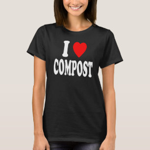 Camiseta I Heart (Love) Compost Lawn Gardening