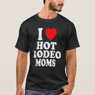 Camiseta I Heart Love Hot Rodeo Mães Cowgirl Barrel Racing