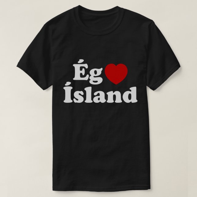 Camiseta I Heart (Love) Islândia [Ég Elska Ísland] Islandês (Frente do Design)