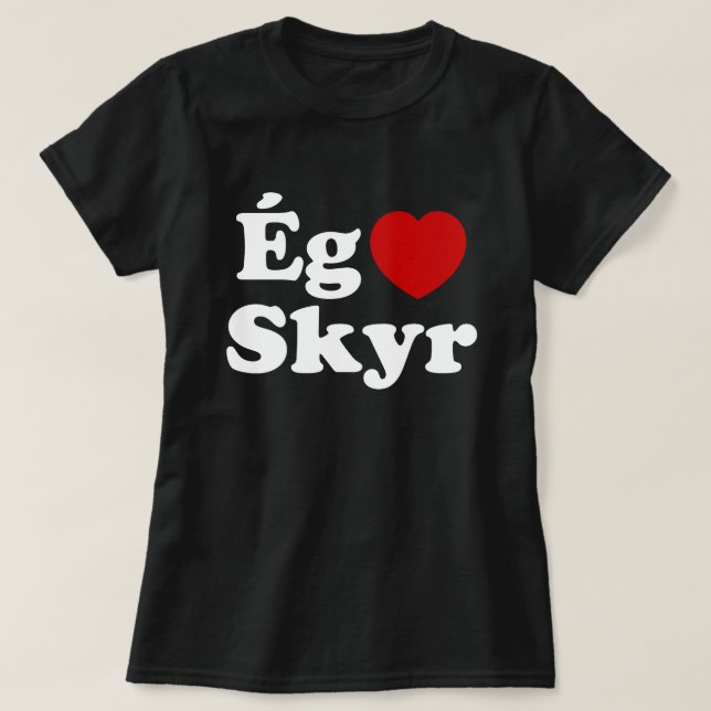 Camiseta I Heart (Love) Skyr [Ég Elska Skyr] Islandês (Frente do Design)