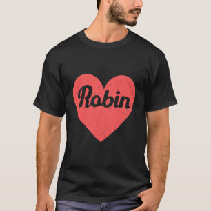 Camiseta I Heart Robin - Primeiros Nomes E Corações Que Eu