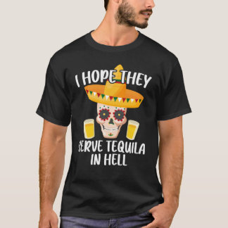 Camiseta I Hope They Serve Tequila in Hell Halloween Costu