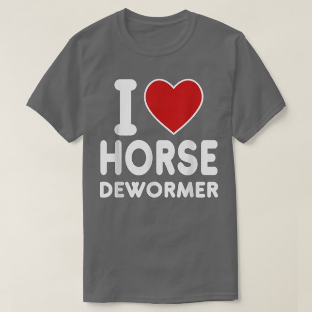 Camiseta I Horse Dewormer (Frente do Design)