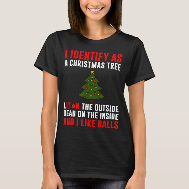 Camiseta I Identify As A Christmas Tree Lit On Outside Dead (Frente)