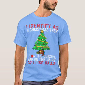Camiseta I Identify As A Christmasree Lit Onhe Outsidehe In