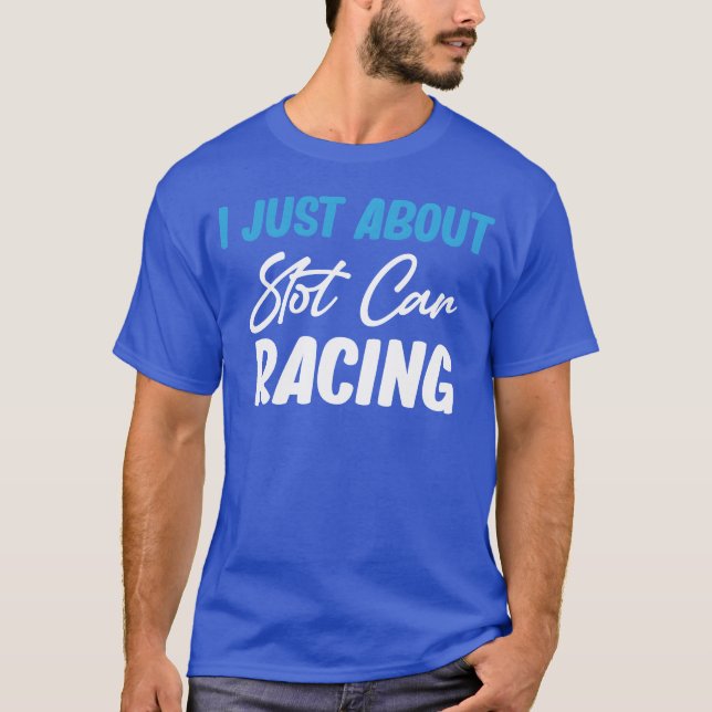 Camiseta I Just Care About Slot Car Racing Drag Hobby girl (Frente)