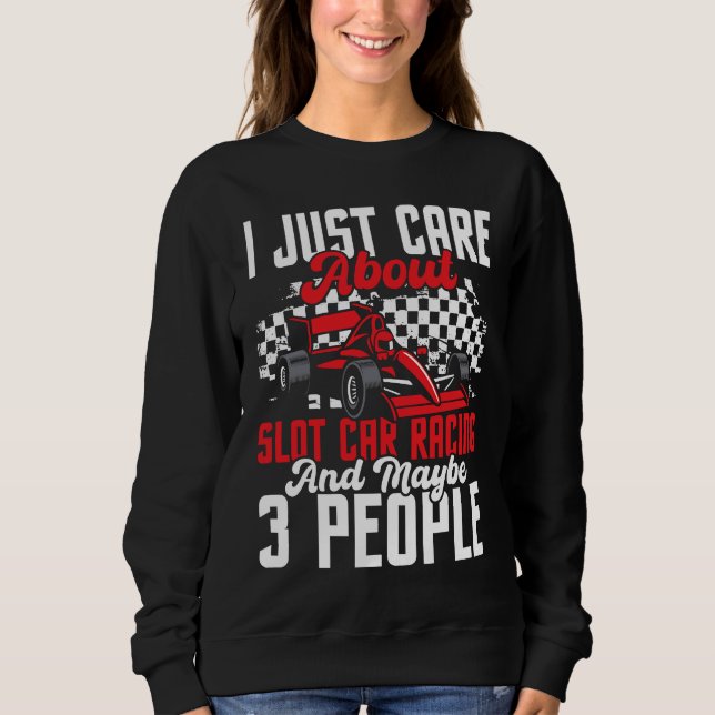 Camiseta I Just Care About Slot Car Racing  Drag Racer Race (Frente)