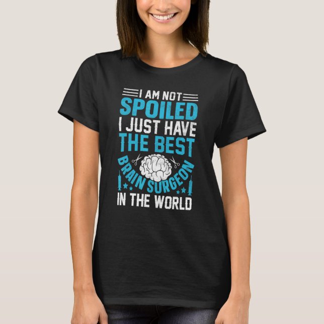Camiseta I Just Have the Best Brain Surgeon  Brain Surgery  (Frente)