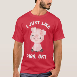 Camiseta I Just Like Pigs Funny Cute Pig Farm Premium 