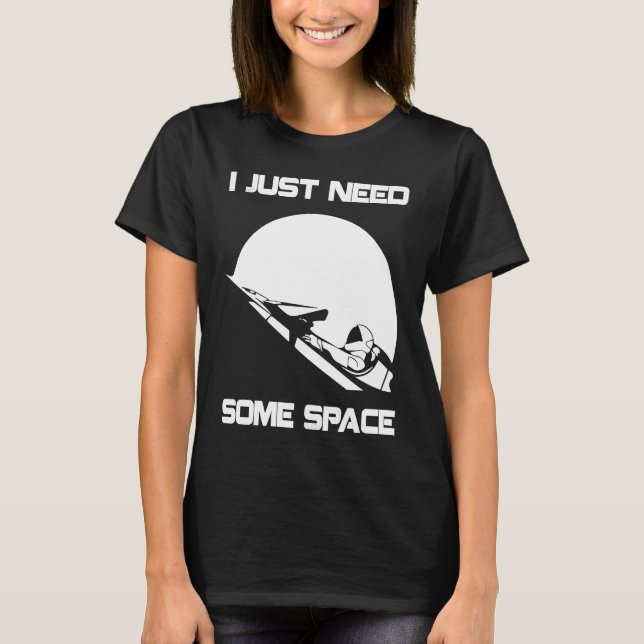 Camiseta I Just Need Some Space For Astronauts Moon (Frente)