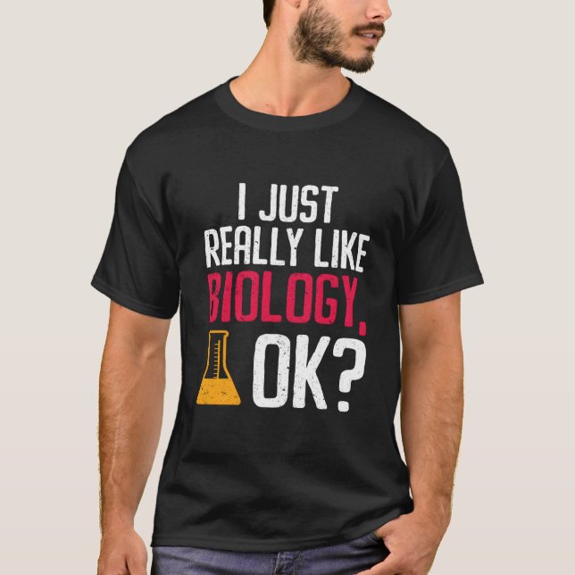 Camiseta I Just Really Like Biology Ok Biologist (Frente)