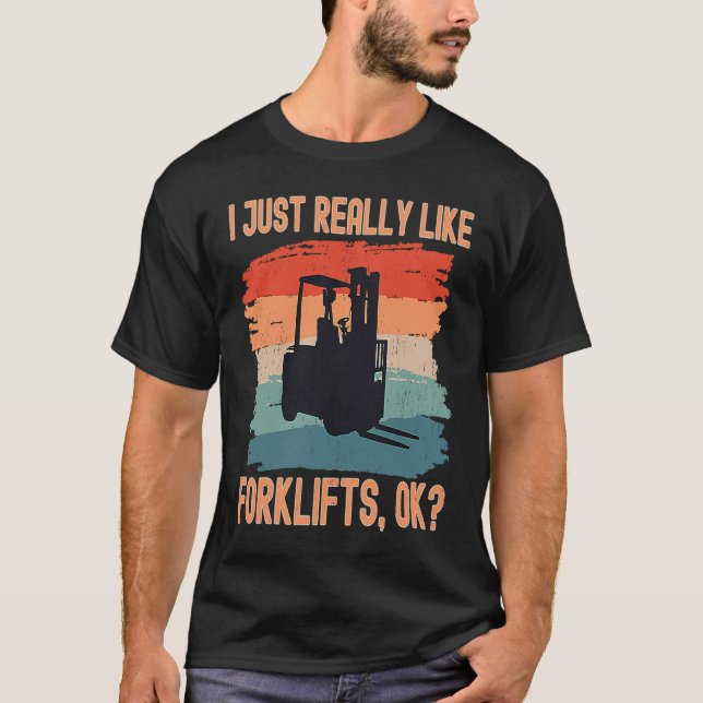 Camiseta I Just Really Like Forklifts Ok Retro Forklift Dri (Frente)