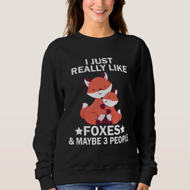 Camiseta I Just Really Like Foxes and Maybe 3 People Fox (Frente)