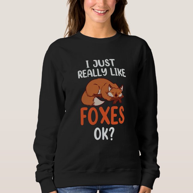 Camiseta I Just Really Like Foxes Ok Sayings Animal Fox (Frente)