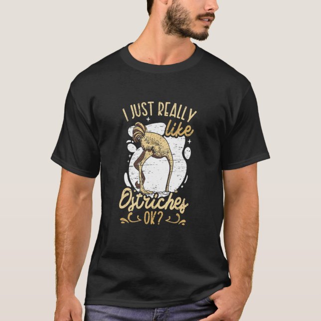 Camiseta I Just Really Like Ostriches Ok (Frente)