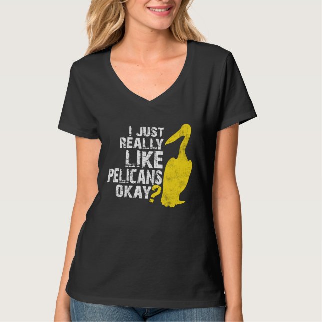 Camiseta I Just Really Like Pelicans Distressed Pelican Bir (Frente)