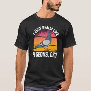 Camiseta I Just Really Like Pigeons Pigeon Carrier Whisper