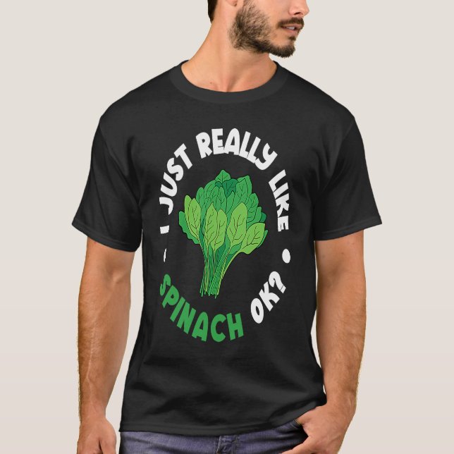 Camiseta I Just Really Like Spinach Ok (Frente)