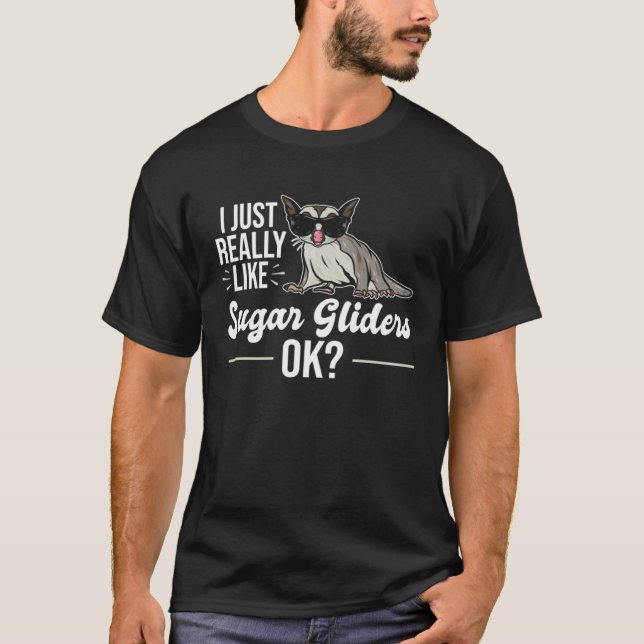 Camiseta I Just Really Like Sugar Gliders  Sugar Glider (Frente)
