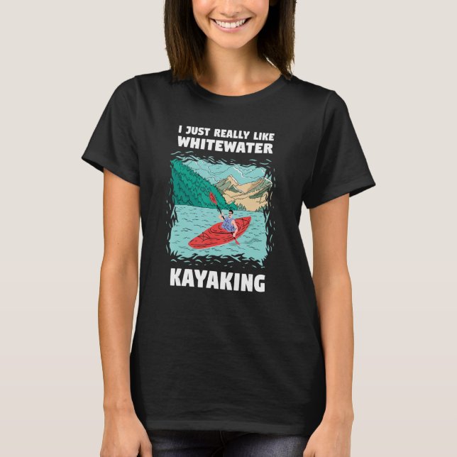 Camiseta I Just Really Like Whitewater Kayaking_1 (Frente)