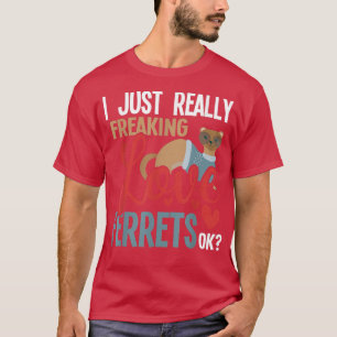 Camiseta I Just Really Love FerretsFerret Zoo Animal Lover