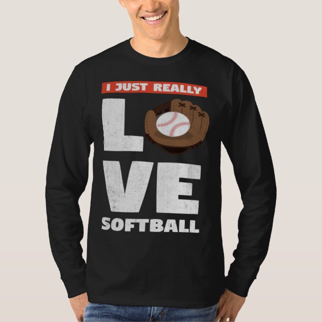 Camiseta I Just Really Love Softball For Baseball Player (Frente)