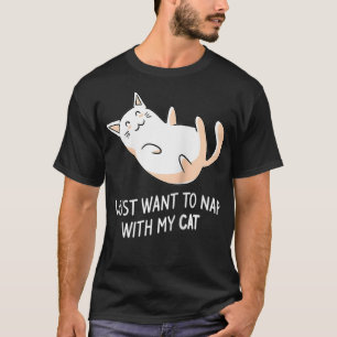 Camiseta I Just Want To Nap With My Cat Funny Kitten Pet Lo