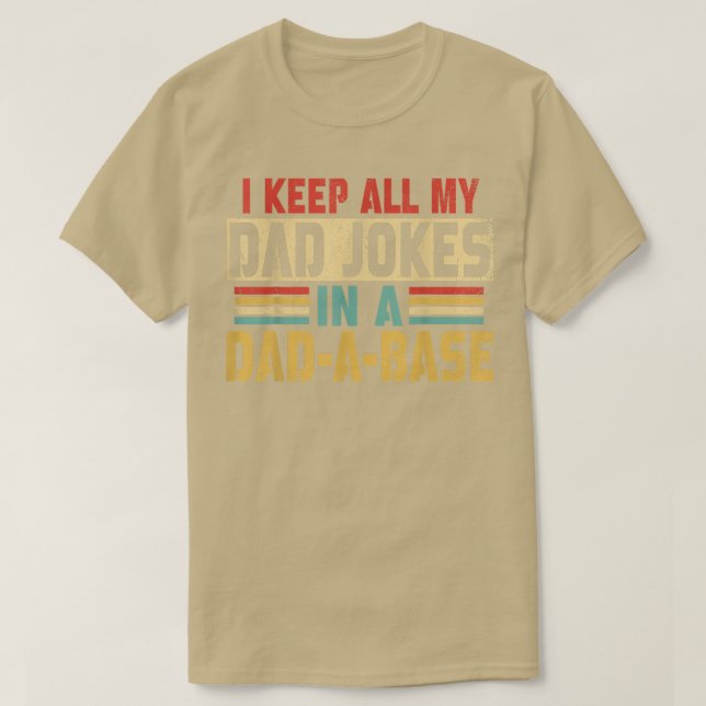 Camiseta I Keep All My Dad Jokes In A Dad A Base  (Frente do Design)