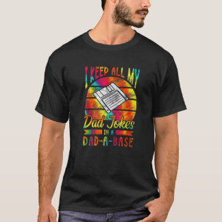 Camiseta I Keep All My Dad Jokes In A Dad-A-Base Tie Dye FU