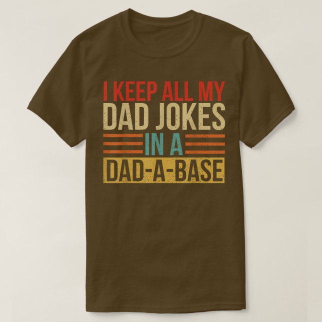 Camiseta I Keep All My Dad Jokes In A DadABase Fathers Day  (Frente do Design)