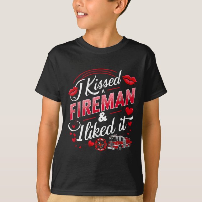 Camiseta I Kissed A Fireman I Liked It Firefighter Valentin (Frente)