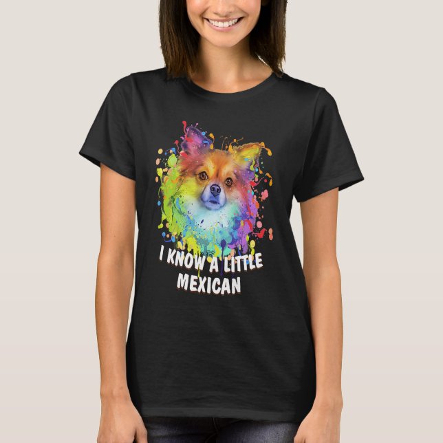 Camiseta I Know a Little Mexican Funny Chihuahua Humor Chiw (Frente)