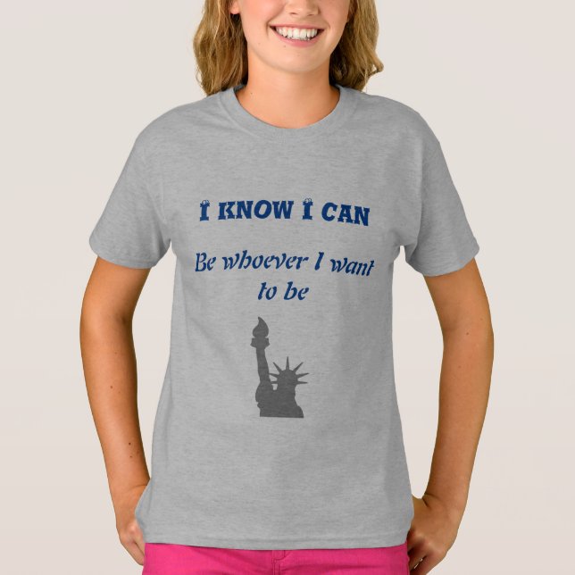 Camiseta i know i can be whatever i want (Frente)